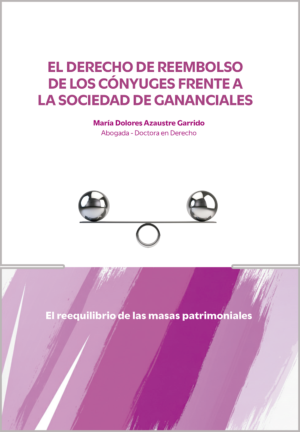 El derecho de reembolso de los cónyuges frente a la sociedad de gananciales